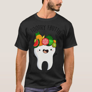 Toothy Fruktig Funny Dental Puns 1 T Shirt