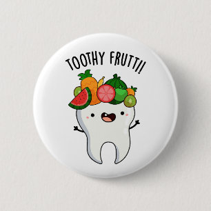 Toothy Fruktig Funny Dental Puns Knapp
