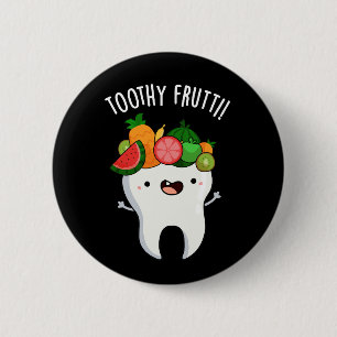 Toothy Fruktig Funny Dental Puns Mörk BG Knapp