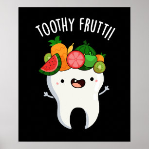 Toothy Fruktig Funny Dental Puns Mörk BG Poster