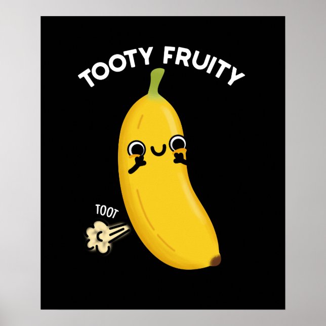 Tooty Fruktig Funny Banana Fruit Pun Mörk BG Poster (Framsidan)