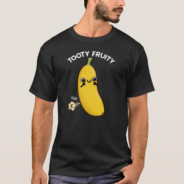 Tooty Fruktig Funny Banana Fruit Pun Mörk BG T Shirt (Framsida)