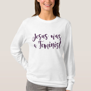 "Top that Says" - JESUS var en FEMINIST Christian  T Shirt