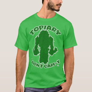 Topiary No Care Funny Garden Slogan Tecknad T Shirt