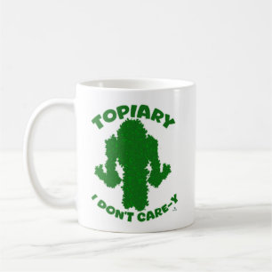 Topiary No Care Funny Motto Toon Roligt Kaffemugg
