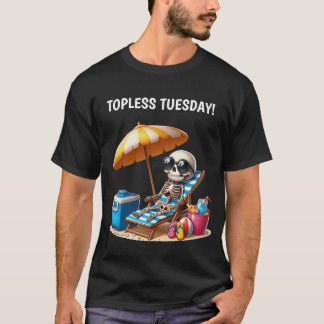 TOPLESS TUESDAY T SHIRT