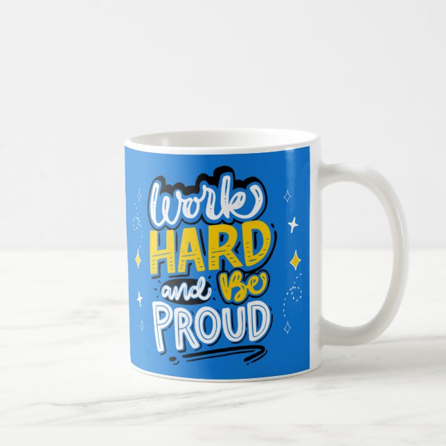 Toppen; arbeta hårt och vara stolt över att vara r kaffemugg (Höger)