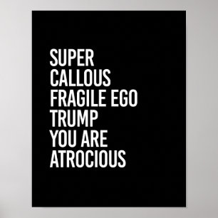 TOPPEN CALLOUS BRÄCKLIG EGOTRUMF ÄR DU ATROCIOUS POSTER