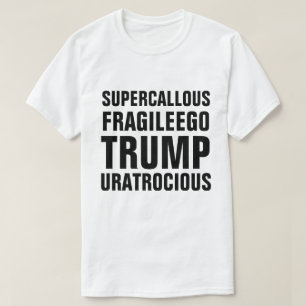 Toppen Callous bräcklig Egotrumf är du Atrocious T-shirt