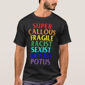 Toppen Callous rasist inte min POTUS, politiskt T-shirt