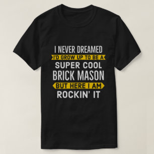 Toppen Coola Brick Mason Gift T Shirt