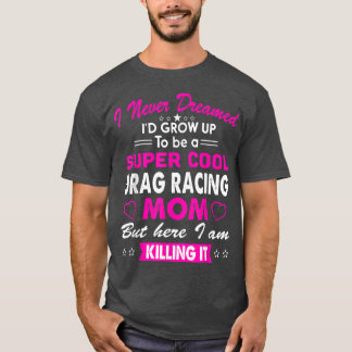 Toppen Coola Drag Tävla Mamma Womens Sports Cheeri T Shirt