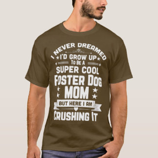 Toppen Coola Foster Hund Mamma Funny Puppy Älskare T Shirt