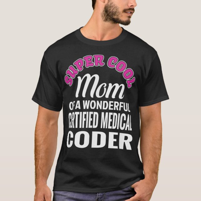 Toppen Coola Mamma i Auktoriserad Medical Coder Fu T Shirt (Framsida)