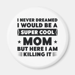 Toppen Coola Mamma Magnet