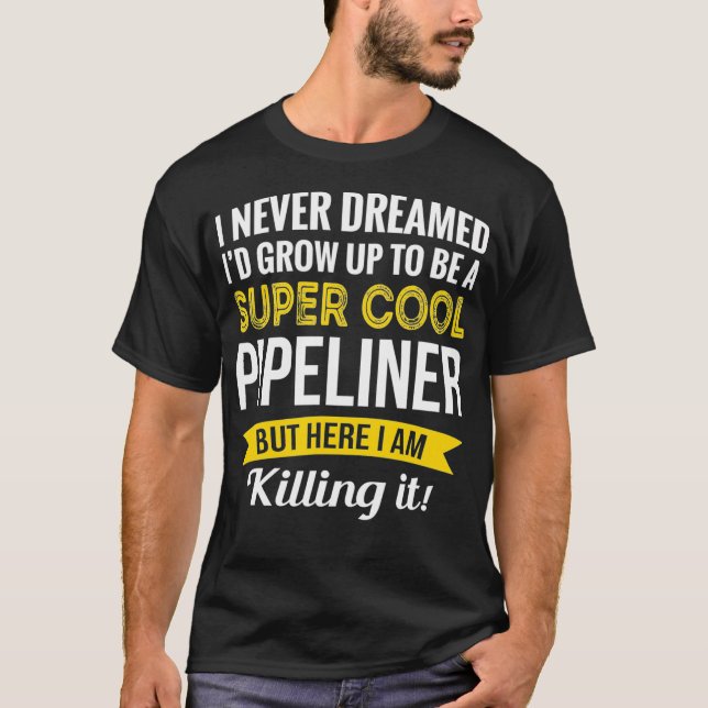 Toppen Coola Pipeliner Tshirt Gifts Funny T Shirt (Framsida)