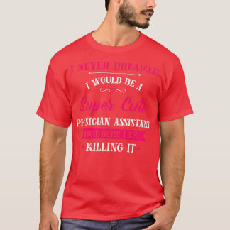 Toppen Cute Physician Assistant T Shirt