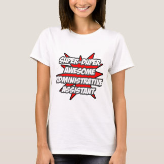 Toppen Duper Fantastisk Admin. Assistent Tee Shirt