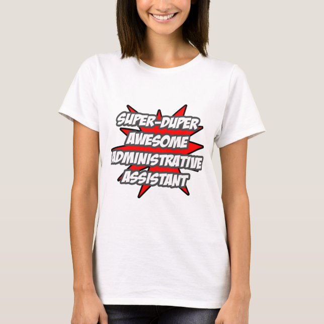 Toppen Duper Fantastisk Admin. Assistent Tee Shirt (Framsida)