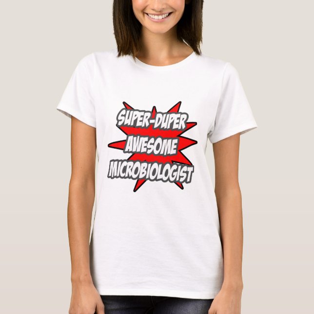 Toppen Duper Fantastisk Microbiolog Tee Shirt (Framsida)