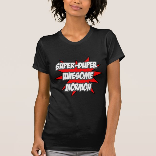 Toppen Duper Fantastisk Mormon Tee Shirt (Framsida)