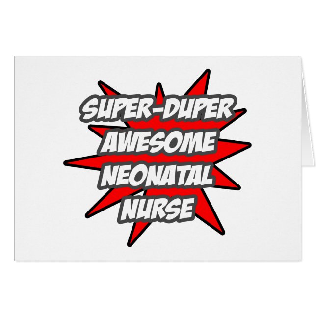 Toppen Duper Fantastisk Neonatal Nurse Hälsningskort (Framsidan Horizontal)