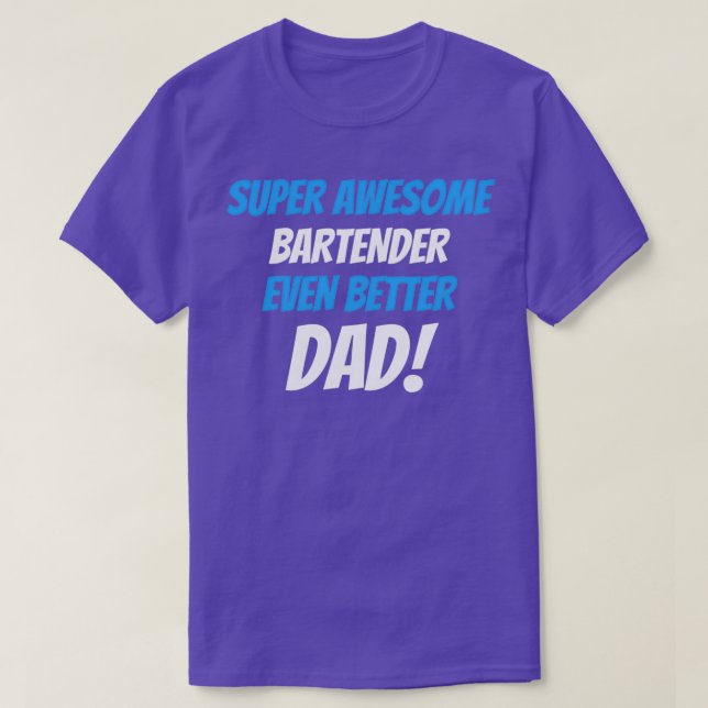 Toppen Fantastisk Bartender ännu bättre Pappa T Shirt (Design framsida)