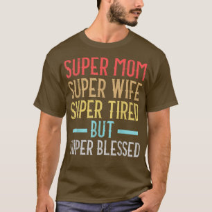 Toppen för frun Toppen Toppen är trött men Toppen T Shirt