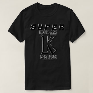 TOPPEN-K: Kick-Ass K-minga T Shirt