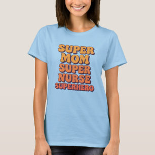Toppen Mamma Toppen Nurse Superhjälte Nurses Mors  T Shirt
