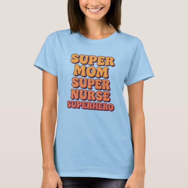 Toppen Mamma Toppen Nurse Superhjälte Nurses Mors  T Shirt (Framsida)