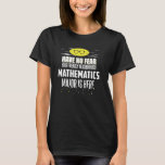 Toppen Mathematics Major Graphic - du har ingen rä T Shirt<br><div class="desc">Toppen Mathematics Major Graphic - du har ingen rädsla</div>