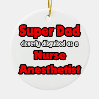 Toppen Pappa ... Nurse Anesthetist Julgransprydnad Keramik