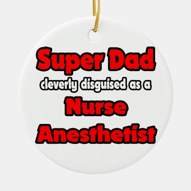 Toppen Pappa ... Nurse Anesthetist Julgransprydnad Keramik (Framsidan)