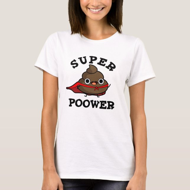 Toppen Poower Funny Toppen Hero Poop Pun T Shirt (Framsida)