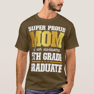 Toppen Proud Mamma vid Fantastisk 5:e Klass Studen T Shirt