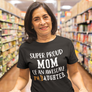 Toppen stolt Mamma vid en Ph.D-dotter i Fantastisk T Shirt