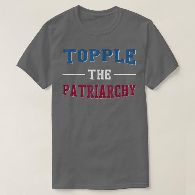 Topple the Patriarchy Lgtb Feminist Högers 5888 T Shirt (Design framsida)