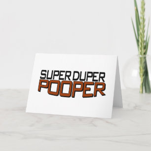 Toppna Duper Pooper Kort