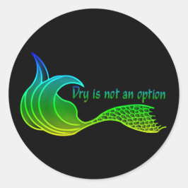 Torkning är inte ett alternativ i skuggor av grönt runt klistermärke