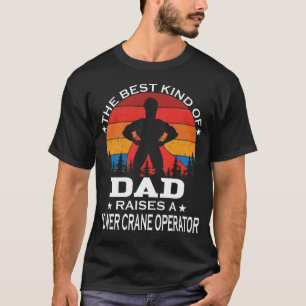 Torn Crane Operator Best Kind of Pappa T Shirt