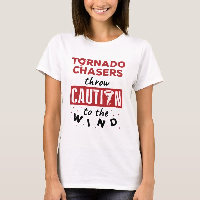 Tornado Chaser Storm Chasing Funny Vind T Shirt (Framsida)