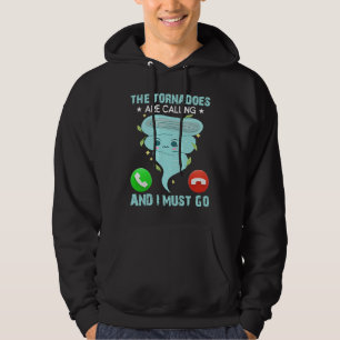 Tornadoerna ropar och jag måste gå Väder mig Hoodie