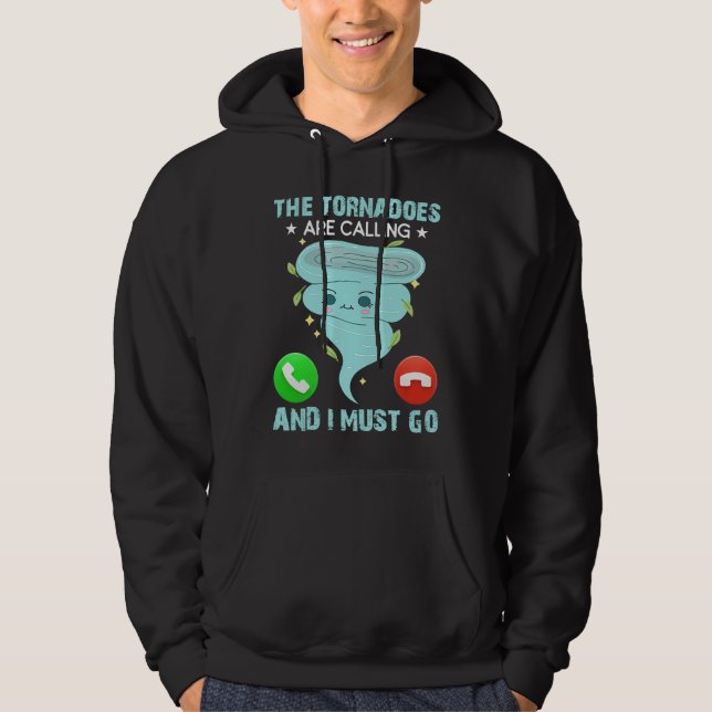 Tornadoerna ropar och jag måste gå Väder mig Hoodie (Framsida)