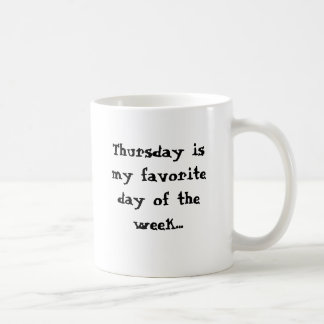 Torsdagen är min favorit- dag. på den Måndag Kaffemugg