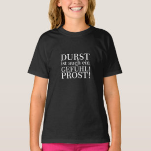 Törst är också en känsla! Skål! Vit T Shirt