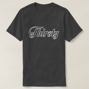 TÖRSTIGT T-SHIRT