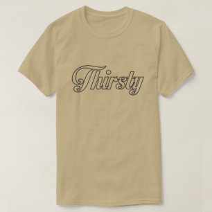 TÖRSTIGT T-SHIRT