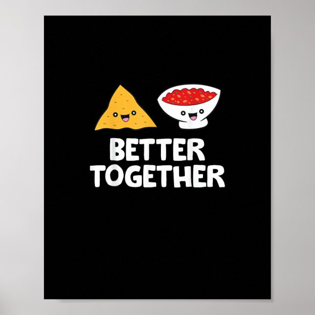 Tortilla Chips And Salsa Better Together Cute Food Poster (Framsidan)