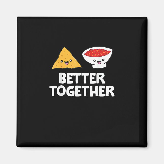 Tortilla Chips Och Salsa Bättre Tillsammans Söt Ma Magnet (Framsidan)